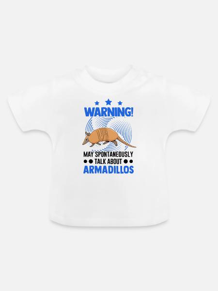 May spontaneously talk about Armadillos - Baby Bio-T-Shirt mit Rundhals - Weiß