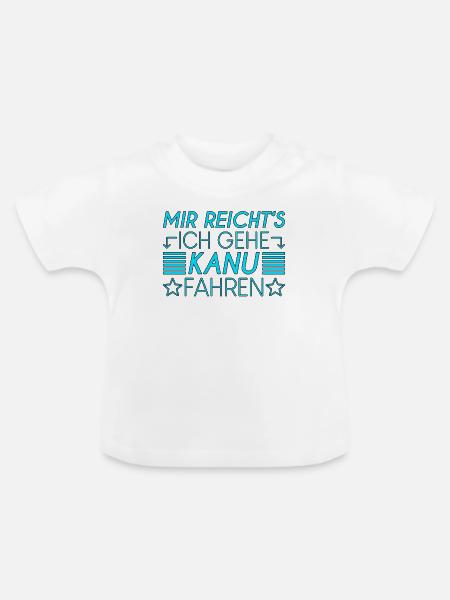 Kanusport Spruch - Baby Bio-T-Shirt mit Rundhals - Weiß
