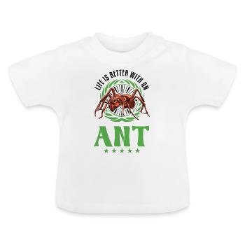 Life is better with an Ant ant Farm Ants - Baby Organic T-Shirt with Round Neck - white - Front