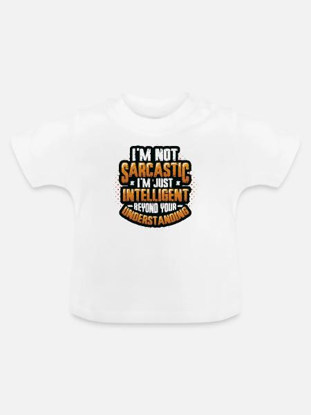 Intelligenter Sarkasmus, Jenseits des Verstehens - Baby Bio-T-Shirt mit Rundhals - Weiß