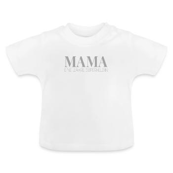 Mama Superheldin Spruch - Baby Bio-T-Shirt mit Rundhals - Weiß - Vorne