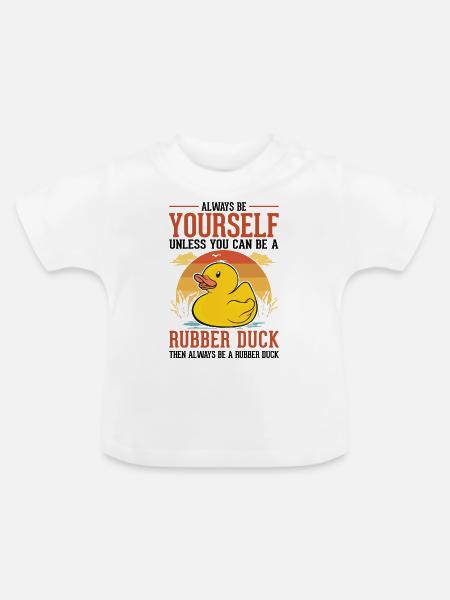 Always be yourself Rubber Duck Gummiente - Baby Bio-T-Shirt mit Rundhals - Weiß