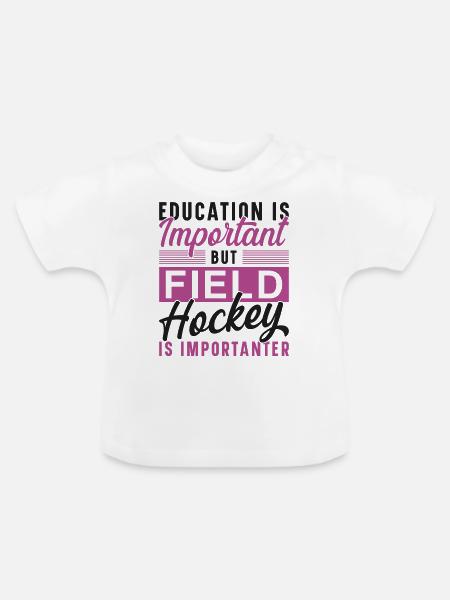 Field Hockey Education Is - Baby Bio-T-Shirt mit Rundhals - Weiß
