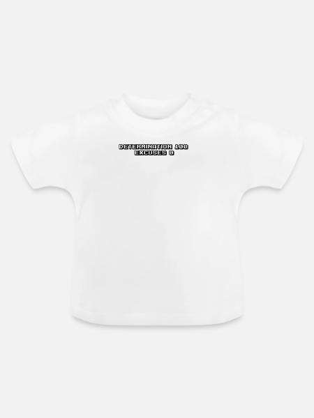Fitness - Determination: 100%, excuses: 0% - Baby Bio-T-Shirt mit Rundhals - Weiß
