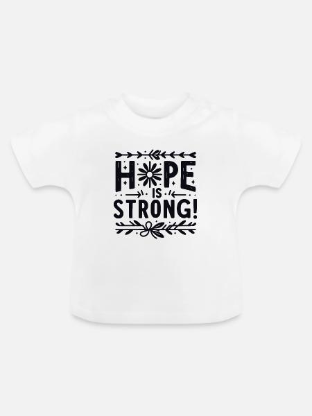 Die Hoffnung ist groß - Baby Bio-T-Shirt mit Rundhals - Weiß