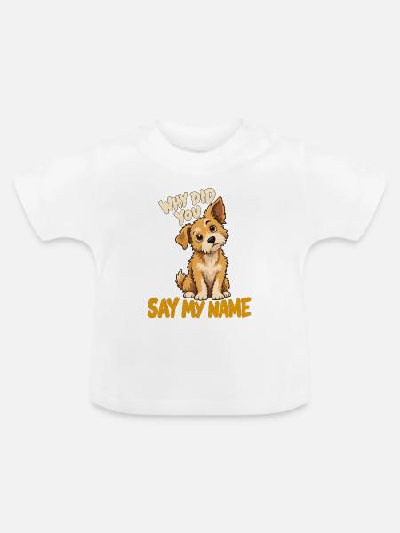 Warum sagst du meinen Namen - Baby Bio-T-Shirt mit Rundhals - Weiß