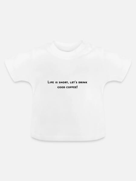 Lustiges Kaffee-Design - Baby Bio-T-Shirt mit Rundhals - Weiß