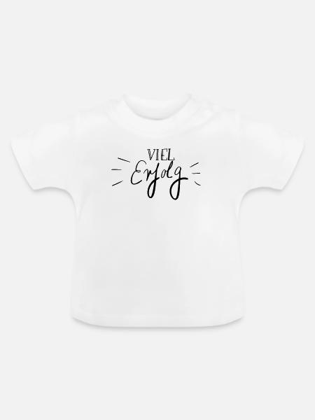 Viel Erfolg - Baby Bio-T-Shirt mit Rundhals - Weiß