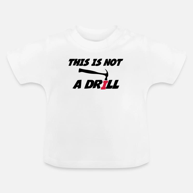 This is not a drill 🔨 - T-shirt bio col rond Bébé - blanc