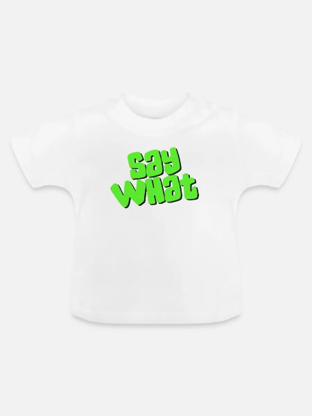 Say What - Baby Bio-T-Shirt mit Rundhals - Weiß
