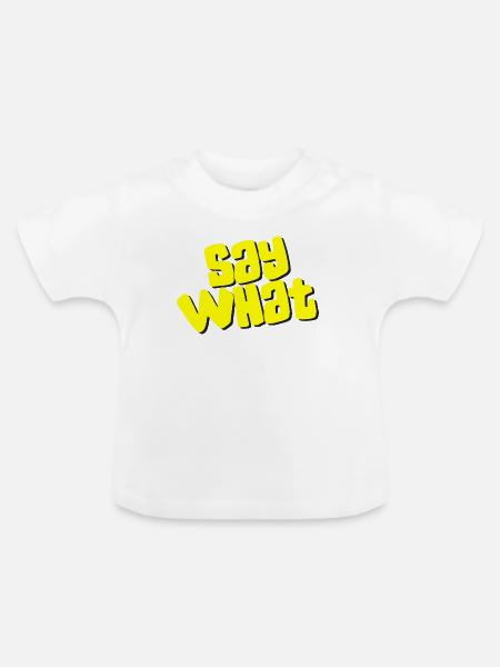 Say What - Baby Bio-T-Shirt mit Rundhals - Weiß