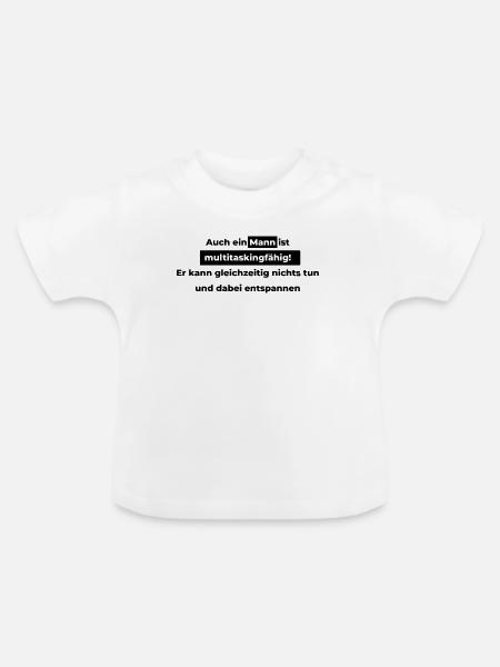 Auch ein Mann ist multitaskingfähig. - Baby Bio-T-Shirt mit Rundhals - Weiß