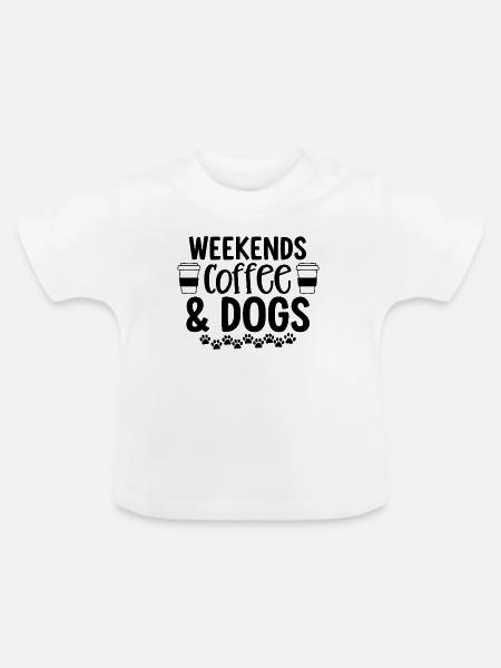 Wochenenden Kaffee Und Hunde - Baby Bio-T-Shirt mit Rundhals - Weiß