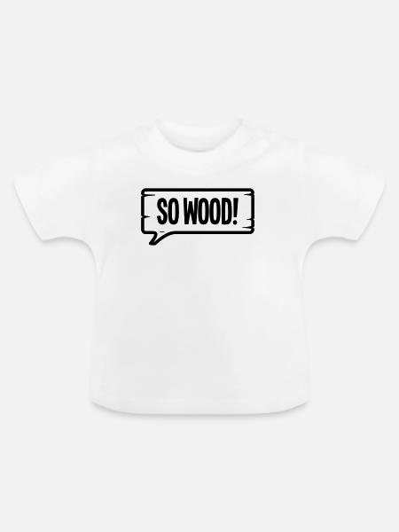 SO WOOD! - Baby Bio-T-Shirt mit Rundhals - Weiß
