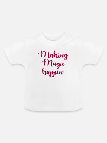 Making Magic Happen Inspiration - Baby Bio-T-Shirt mit Rundhals - Weiß
