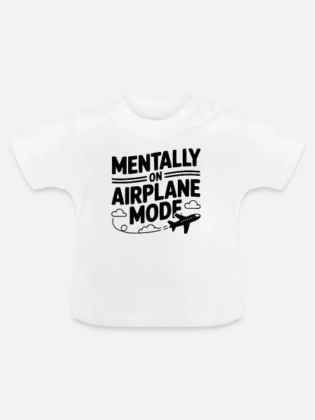 Mental im Flugzeugmodus - Baby Bio-T-Shirt mit Rundhals - Weiß