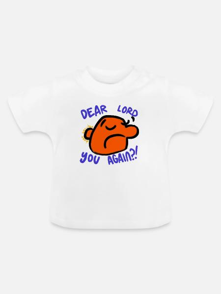 Lieber Herr. Du schon wieder?! - Baby Bio-T-Shirt mit Rundhals - Weiß
