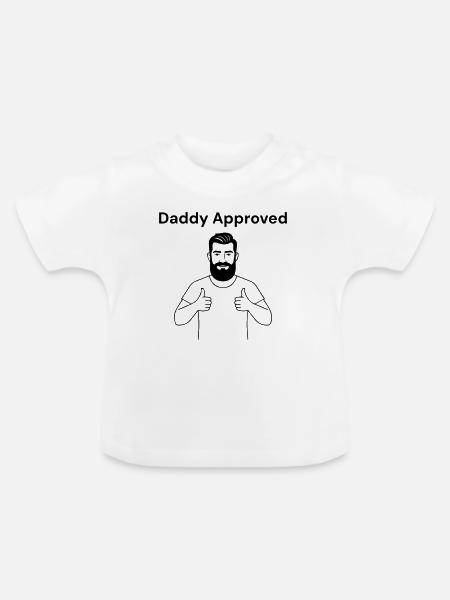 Papa sagt: Daddy Approved - Baby Bio-T-Shirt mit Rundhals - Weiß