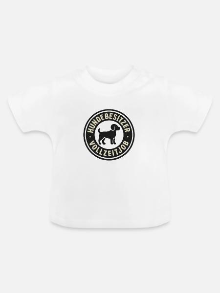 Hundebesitzer Vollzeitjob - Baby Bio-T-Shirt mit Rundhals - Weiß