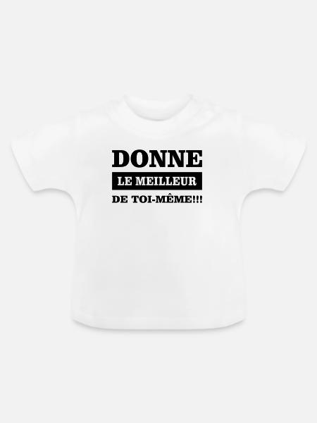 Gib dein Bestes - Baby Bio-T-Shirt mit Rundhals - Weiß