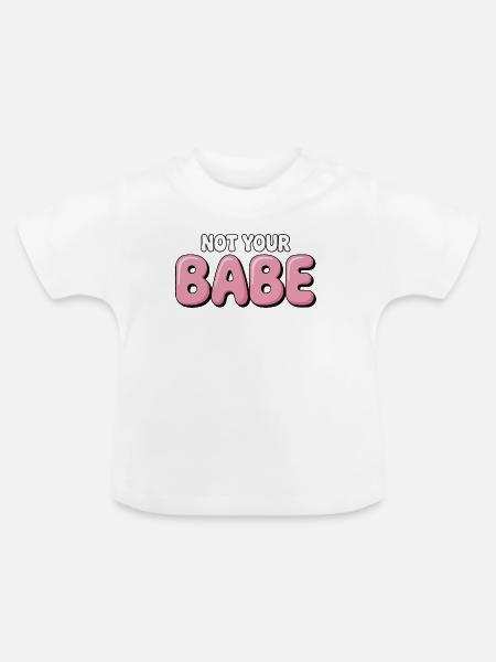 Not Your Babe - Statement Bubble Schrift - Baby Bio-T-Shirt mit Rundhals - Weiß
