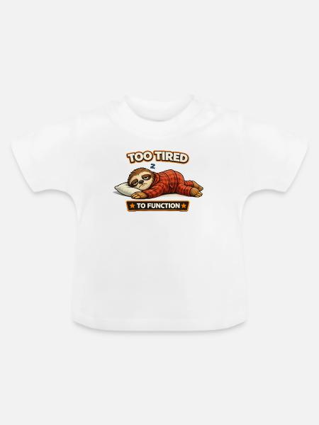 Zu müde, um zu funktionieren, Faultier. - Baby Bio-T-Shirt mit Rundhals - Weiß
