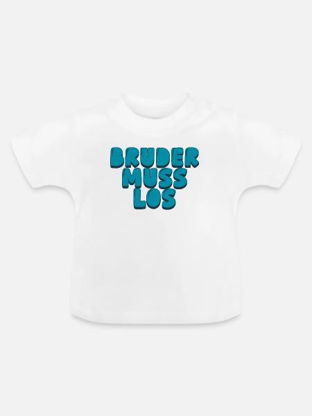 Bruder muss los - Baby Bio-T-Shirt mit Rundhals - Weiß