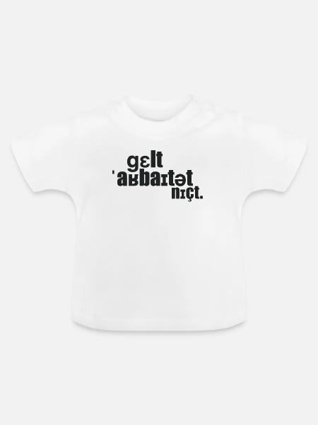 Geld arbeitet nicht. - Baby Bio-T-Shirt mit Rundhals - Weiß