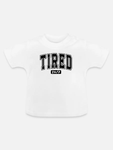 Tired 24/7 fette Typografie - Baby Bio-T-Shirt mit Rundhals - Weiß