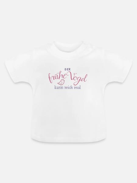 Der frühe Vogel kann mich mal - Baby Bio-T-Shirt mit Rundhals - Weiß