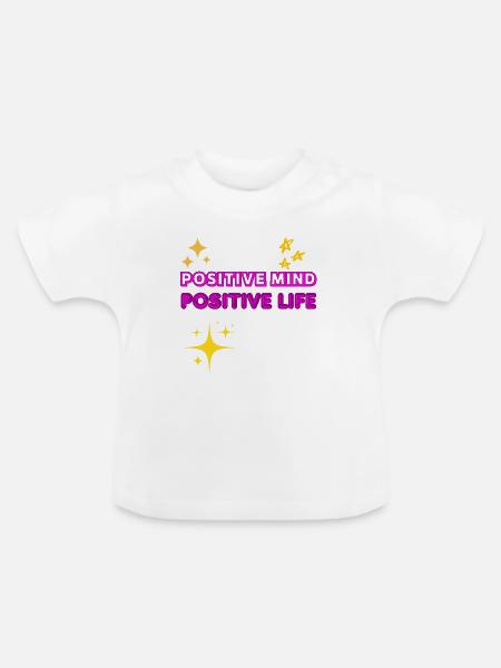 Positive Mind Positive Life Geschenkidee - Baby Bio-T-Shirt mit Rundhals - Weiß