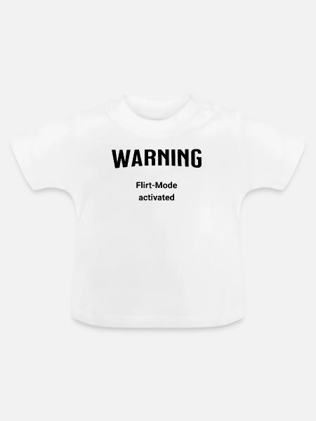 Warning - Flirt-Mode activated - Baby Bio-T-Shirt mit Rundhals - Weiß
