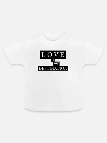 Love Is My Destination - Baby Bio-T-Shirt mit Rundhals - Weiß
