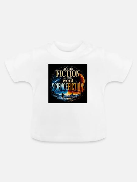 Fiktion sieht aus wie Science-Fiction - Baby Bio-T-Shirt mit Rundhals - Weiß