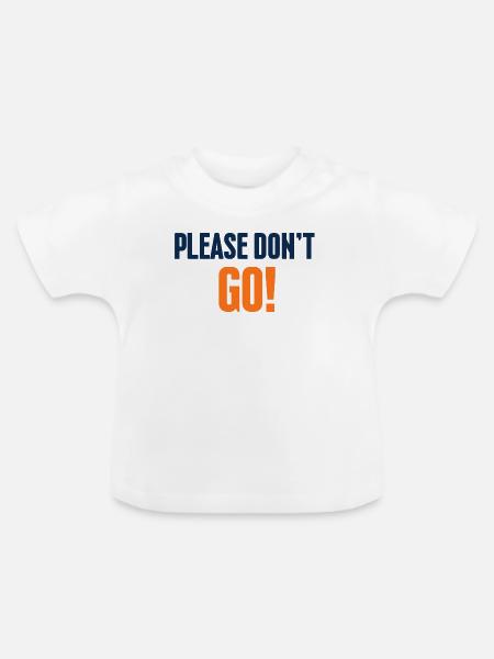 Geh nicht weg! Blau-Orange-Slogan - Baby Bio-T-Shirt mit Rundhals - Weiß