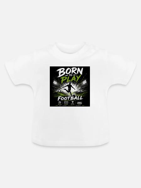 Born to Play Fußball - Baby Bio-T-Shirt mit Rundhals - Weiß