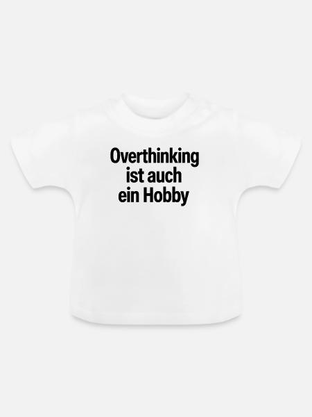 Overthinking ist auch ein Hobby - Baby Bio-T-Shirt mit Rundhals - Weiß