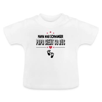 Mama war schwanger Papa sieht so aus Baby Sprüche - Baby Bio-T-Shirt mit Rundhals - Weiß - Vorne