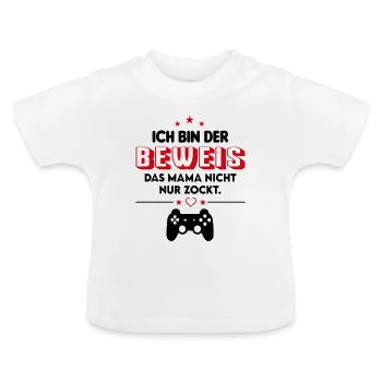 Ich bin Beweis das Mama nicht spielt Babysprüche - Baby Bio-T-Shirt mit Rundhals - Weiß - Vorne