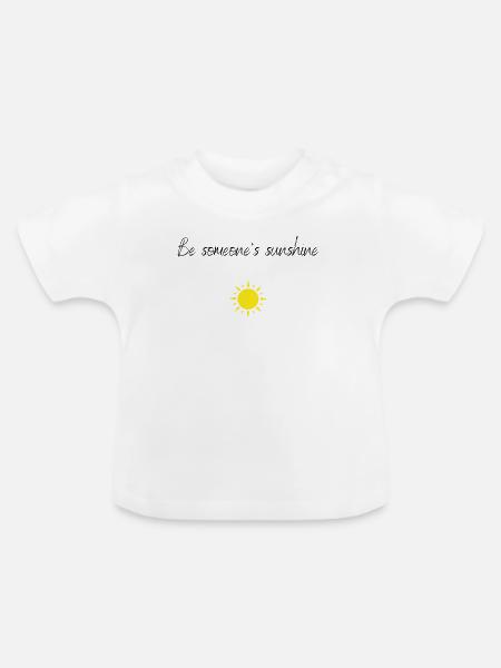 Be someone's sunshine - Baby Bio-T-Shirt mit Rundhals - Weiß