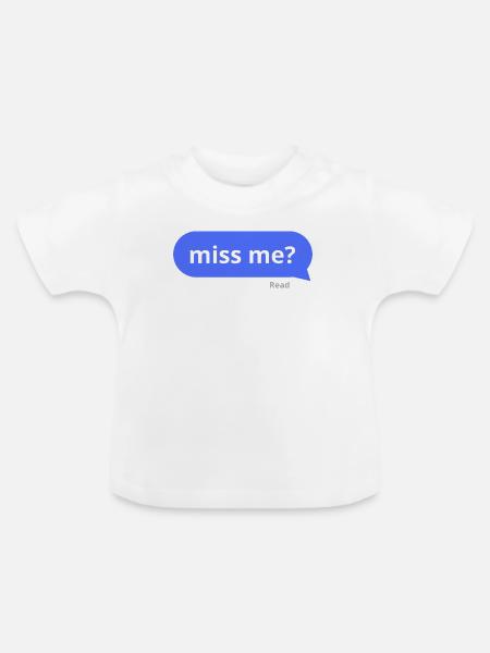 Hast du mich vermisst? - Baby Bio-T-Shirt mit Rundhals - Weiß