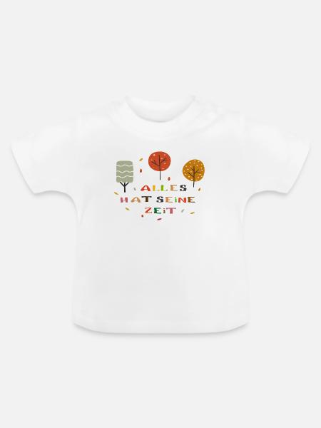 Alles hat seine Zeit - Baby Bio-T-Shirt mit Rundhals - Weiß