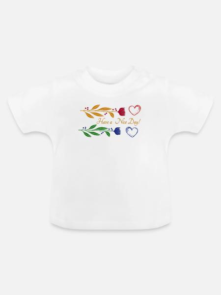 Have a Nice Day - Baby Bio-T-Shirt mit Rundhals - Weiß