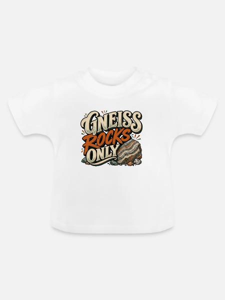 Gneiss Rocks Only - Baby Bio-T-Shirt mit Rundhals - Weiß