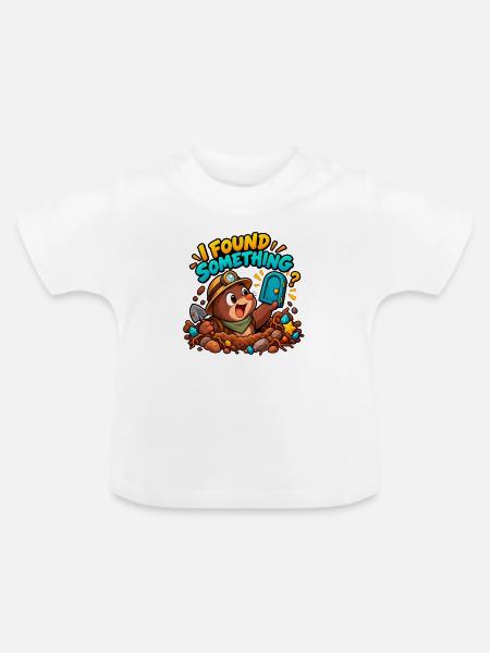 ICH HABE ETWAS GEFUNDEN! - Baby Bio-T-Shirt mit Rundhals - Weiß