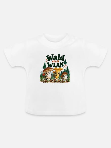 Wald statt WLAN Pilzhumor - Baby Bio-T-Shirt mit Rundhals - Weiß