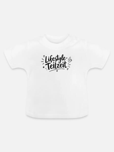 Lifestyle-Teilzeit – Lustiger Spruch - Baby Bio-T-Shirt mit Rundhals - Weiß