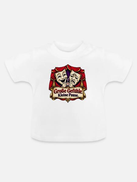 Große Gefühle Kleine Pause - Baby Bio-T-Shirt mit Rundhals - Weiß