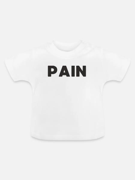 Schmerz - Baby Bio-T-Shirt mit Rundhals - Weiß