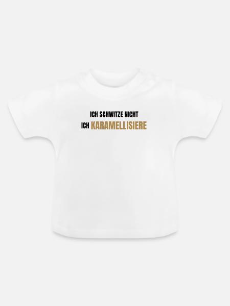 Ich schwitze nicht ich karamellisiere - Baby Bio-T-Shirt mit Rundhals - Weiß
